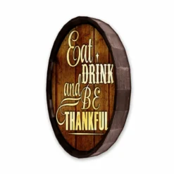 Eat Drink And Be Thankful Barrel Top Tavern Sign -Endurance Sales BarrelTop SideAngledView BT KC BARR SIGN THANK
