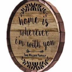 Custom Wood Barrel Top Sign – Home Is... -Endurance Sales add your name home is rustic barrel top web side