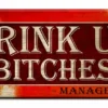 Drink Up Bitches Wood Plaque Kolorcoat™ Sign 2 Drink Up Bitches Wood Plaque Kolorcoat™ Sign -Endurance Sales drink up bitches wood bar sign1