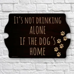 It's Not Drinking Alone Tavern Shaped Wood Sign