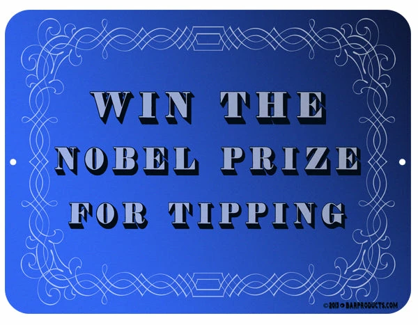The Nobel Prize For Tipping Kolorcoat™ Metal Bar Sign 3 The Nobel Prize For Tipping Kolorcoat™ Metal Bar Sign