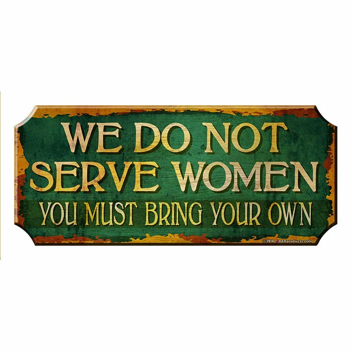 Wood Plaque Kolorcoat™ Bar Sign - Serve Women 3 Wood Plaque Kolorcoat™ Bar Sign - Serve Women