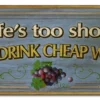 Wood Plaque Kolorcoat™ Bar Sign - Life's Too Short To Drink Cheap Wine 1 Wood Plaque Kolorcoat™ Bar Sign - Life's Too Short To Drink Cheap Wine -Endurance Sales sign wood wine lifes short