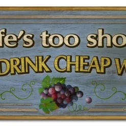 Wood Plaque Kolorcoat™ Bar Sign - Life's Too Short To Drink Cheap Wine