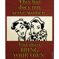 This Bar Does Not Serve Women Wood Bar Sign Tavern-Shaped